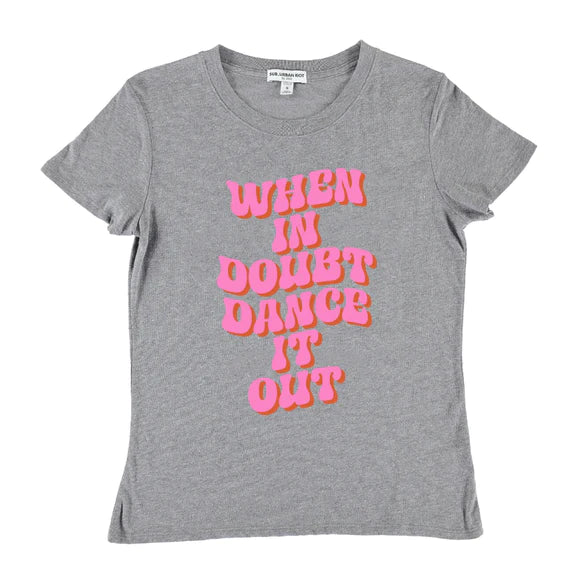 SUB_URBAN RIOT Girl When In Doubt Dance It Out Athletic Heather Classic Tee